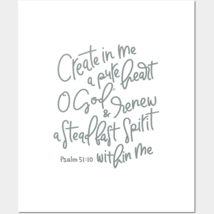 Create In Me A Pure Heart - Psalm 51:10 Posters and Art